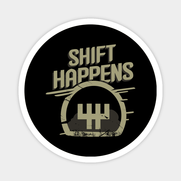 Shift Happens Race Car Sportscar Racing Tuner Gift Magnet by Dolde08